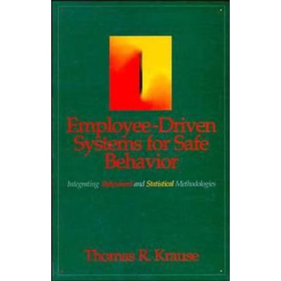 Pre-Owned Employee-Driven Systems for Safe Behavior: Integrating Behavioral and Statistical Methodologies (Hardcover) 0471285943 9780471285946