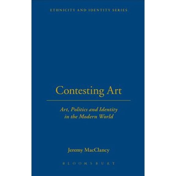 Pre-Owned Ethnicity and Identity Contesting Art: Art, Politics and Identity in the Modern World, Book 6, (Hardcover)
