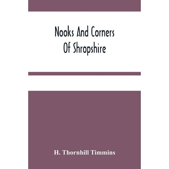 Nooks And Corners Of Shropshire, (Paperback)
