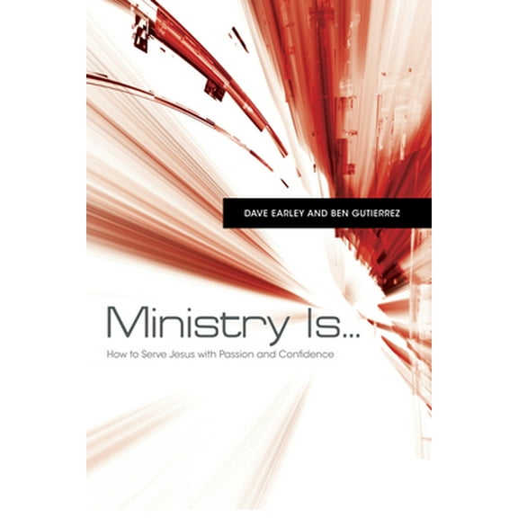 Pre-Owned Ministry Is...: How to Serve Jesus with Passion and Confidence (Paperback) 1433670585 9781433670589