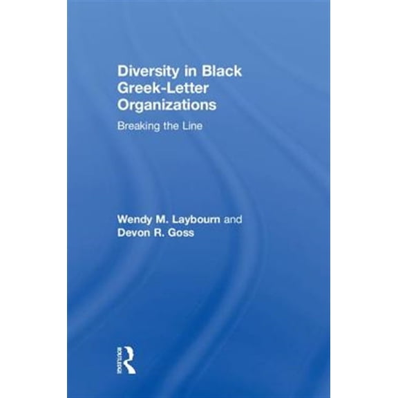 Pre-Owned Diversity in Black Greek Letter Organizations: Breaking the Line, (Hardcover)