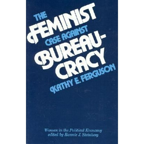 Pre-Owned Feminist Case Against Bureaucracy (Paperback) 0877224005 9780877224006