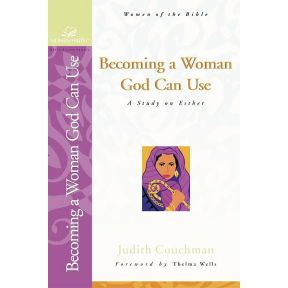 Pre-Owned BECOMING A WOMAN GOD CAN USE PB: A Study on Esther: No. 19 (Women of Faith: Bible Study S.) Paperback