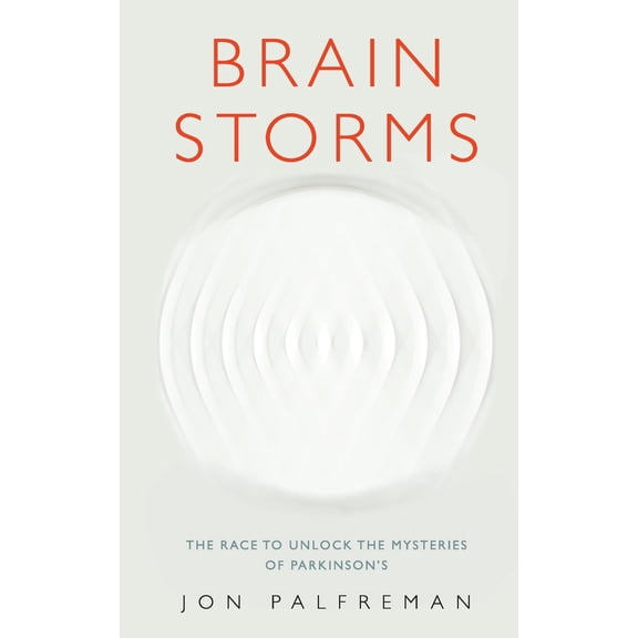 Pre-Owned Brain Storms: The race to unlock the mysteries of Parkinson's (International Edition) (Paperback) 1846044944 9781846044946