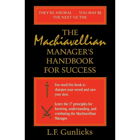 The Machiavellian Manager's Handbook for Success, (Paperback)