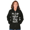 thumbnail image 4 of Life Based True Story Sarcastic Humor Unisex Fleece Graphic Zip Up Hoodie Brisco Brands 2X, 4 of 5