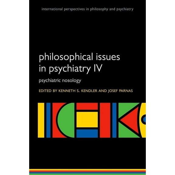 International Perspectives in Philosophy Philosophical Issues in Psychiatry IV: Psychiatric Nosology Dsm-5, (Paperback)