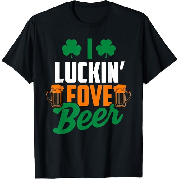 Exquisite and comfortable-I Luckin' Fove Beer Shirt - Funny St. Patty's Day T-Shirt