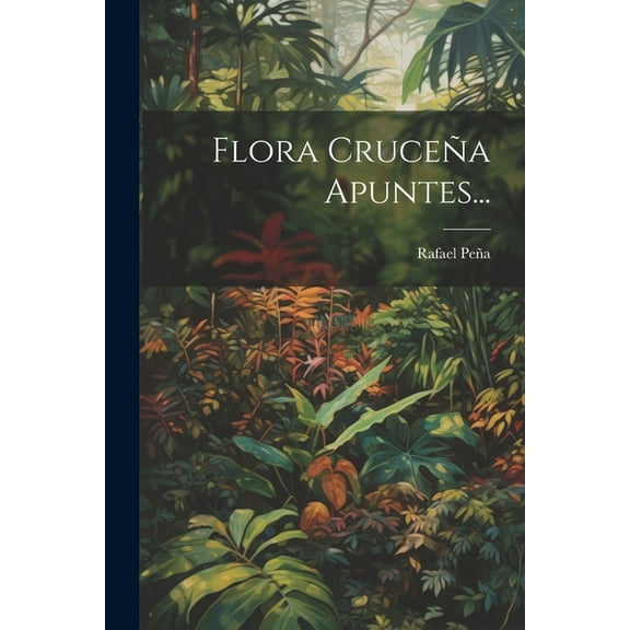 Flora Cruceña Apuntes... (Paperback)