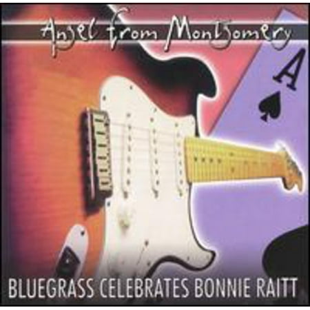 Angel From Montgomery: Bluegrass Celebrates Bonnie (Bonnie Raitt The Best Of Bonnie Raitt)