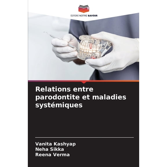 Relations entre parodontite et maladies systémiques, (Paperback)