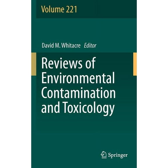Reviews of Environmental Contamination a Reviews of Environmental Contamination and Toxicology Volume 221, Book 221, (Hardcover)