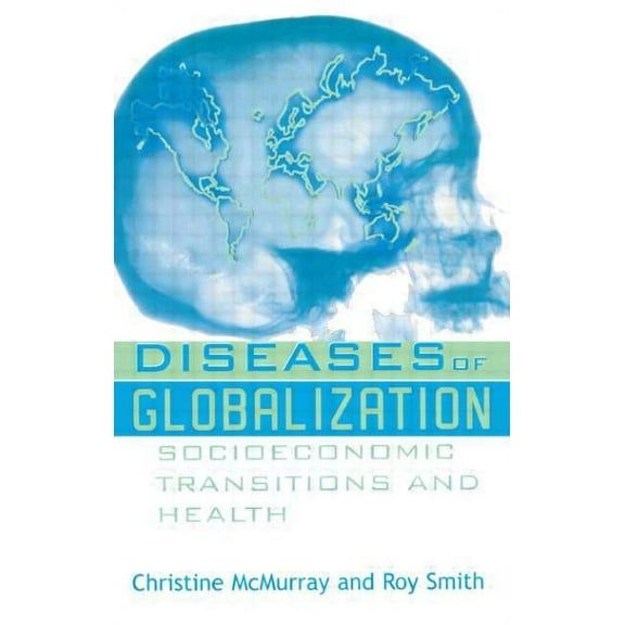 Diseases of Globalization: Socioeconomic Transition and Health, (Paperback)