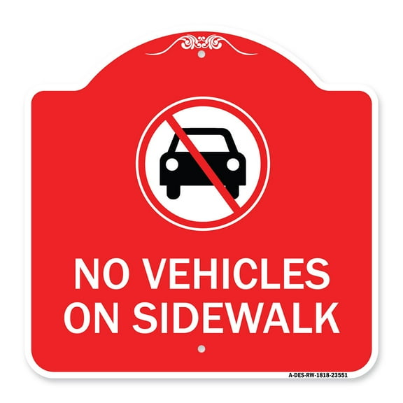 SignMission A-DES-RW-1818-23551 18 x 18 in. Designer Series Sign - No Vehicles on Sidewalk, Red & White