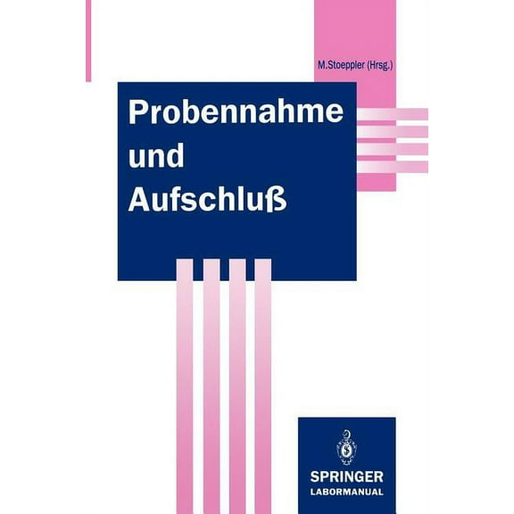 Springer Labormanuale Probennahme Und AufschluÃ: Basis Der Spurenanalytik, (Paperback)