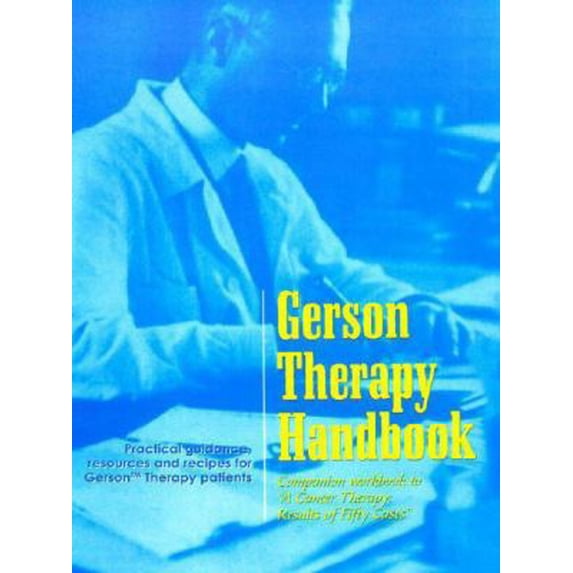 Pre-Owned Gerson Therapy Handbook: Companion workbook to A Cancer Therapy- Results of Fifty Cases (Spiral-bound) 0961152648 9780961152642