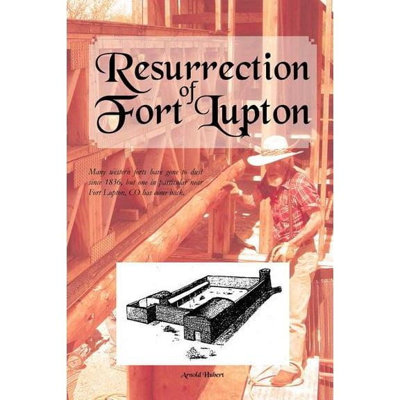 Resurrection of Fort Lupton