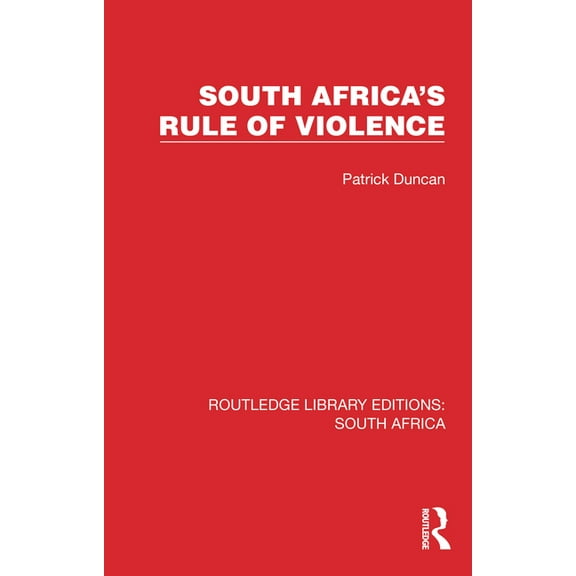 Routledge Library Editions: South Africa South Africa's Rule of Violence, (Paperback)