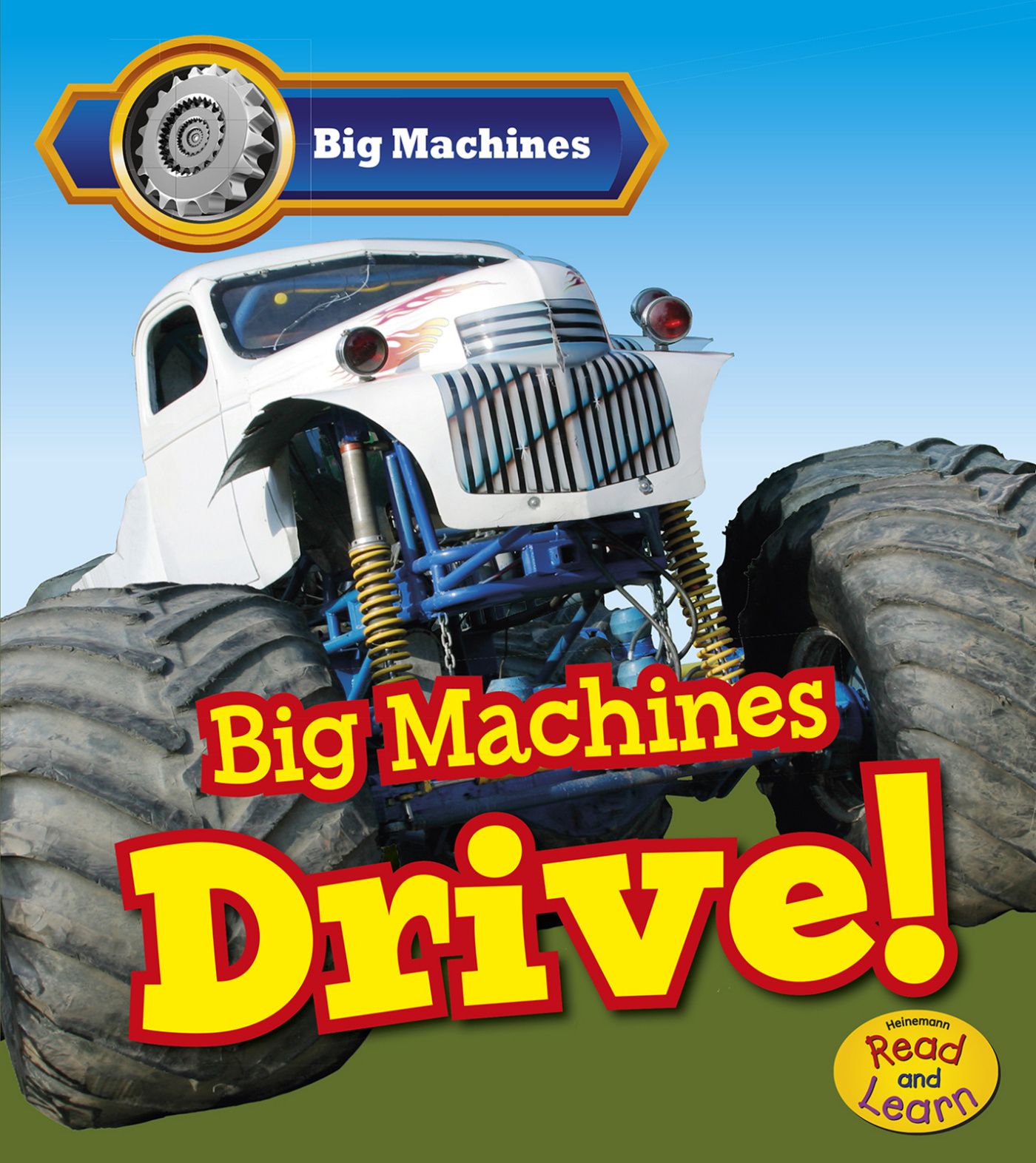 Big Machines Big Machines Drive! (Hardcover)