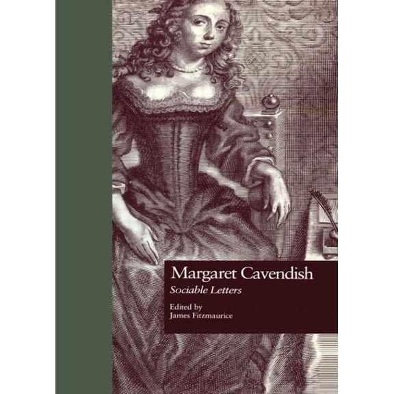 Garland Studies in the Renaissance Margaret Cavendish: Sociable Letters, (Hardcover)