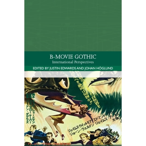 Traditions in World Cinema B-Movie Gothic: International Perspectives, (Paperback)
