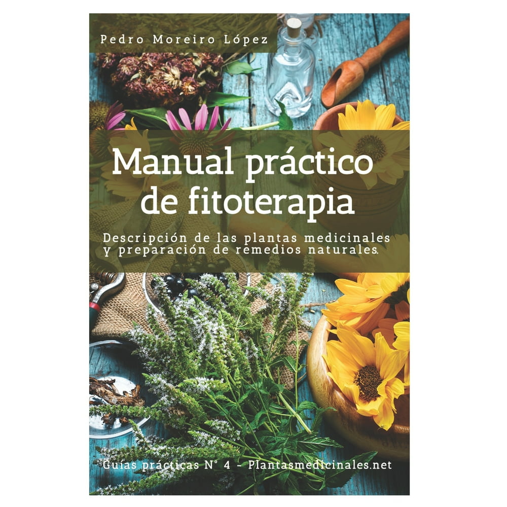 Guías Prácticas Manual Práctico De Fitoterapia Descripción De Las
