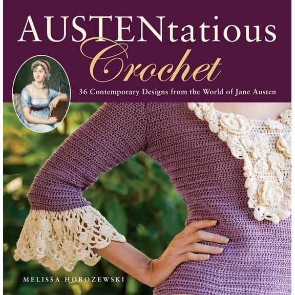 Pre-Owned Austentatious Crochet: 36 Contemporary Designs from the World of Jane Austen (Paperback) 0762441461 9780762441464