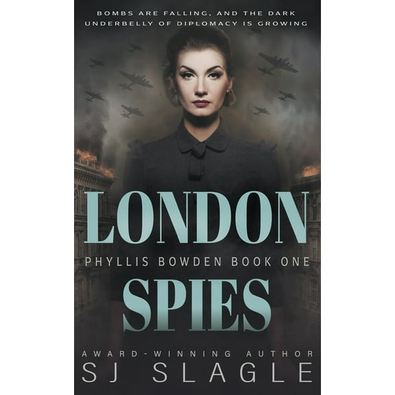 Phyllis Bowden London Spies: Phyllis Bowden Book 1, Book 1, (Paperback)