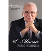 Nil Illegitimi Carborundum - A Memoir by Ronald Harford : Ronald Harford's Recollections of his Life as a Caribbean Banker (Hardcover)