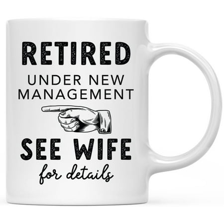 

Koyal Wholesale Funny Retirement Coffee Mug Under New Management See Wife For Details Ceramic Retirement Mug for Gifts