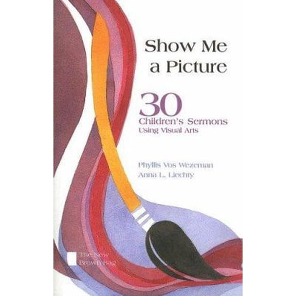 Pre-Owned Show Me a Picture: 30 Children's Sermons Using Visual Arts (Paperback) 0829816364 9780829816365