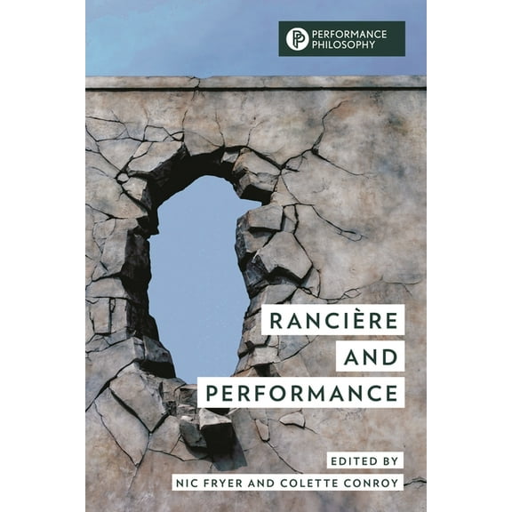Performance Philosophy RanciÃ¨re and Performance, (Paperback)