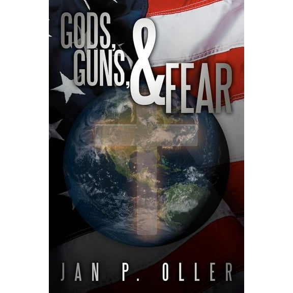 Gods, Guns, & Fear