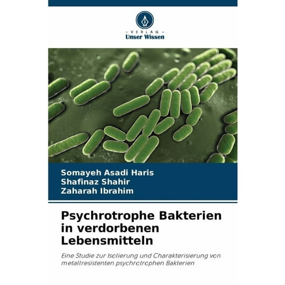 Psychrotrophe Bakterien in verdorbenen Lebensmitteln, (Paperback)