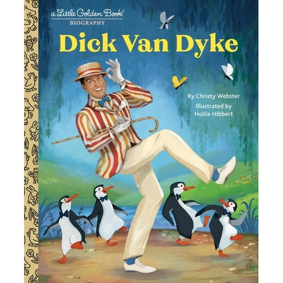 Little Golden Book Biographies Dick Van Dyke: A Little Golden Book Biography, (Hardcover)
