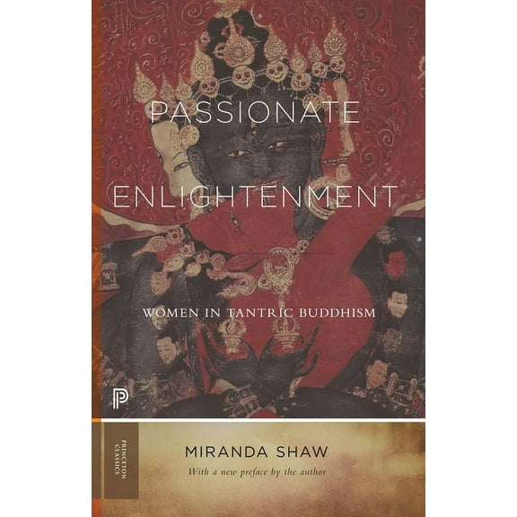 Princeton Classics Passionate Enlightenment: Women in Tantric Buddhism, Book 123, (Paperback)