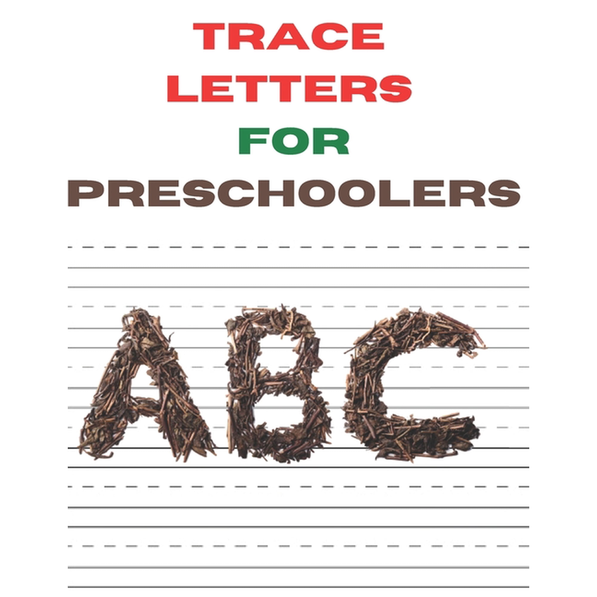 Trace Letters for Preschoolers: A Fun Book to Practice ABC Writing for Kids Ages 3-5 (Paperback)