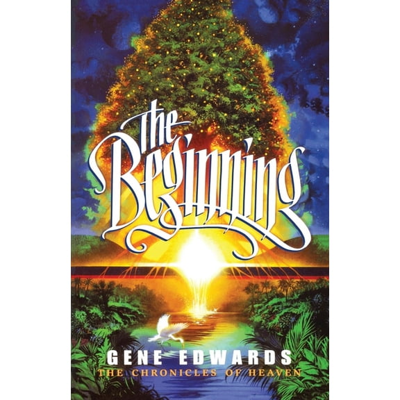 Chronicles of Heaven The Beginning: The Beginning: A Biblical Novel of Creation, Angels, and the Fall, Book I, (Paperback)