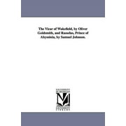 The Vicar of Wakefield, by Oliver Goldsmith, and Rasselas, Prince of Abyssinia, by Samuel Johnson. (Paperback)