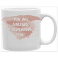 thumbnail image 1 of imaginarium goods MUG-KSA-URAMAZING You Are Amazing Remember That Mug, 1 of 1