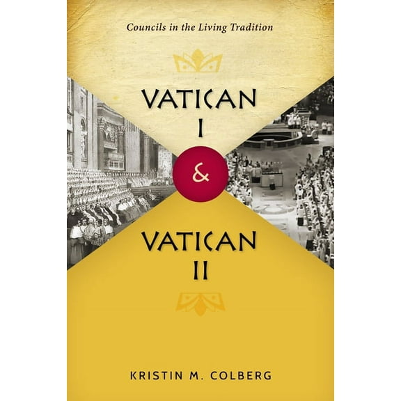 Vatican I and Vatican II : Councils in the Living Tradition (Paperback)