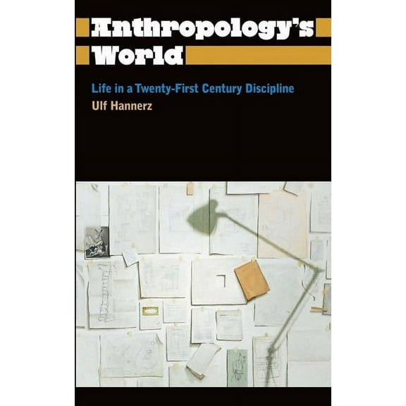 Anthropology, Culture and Society Anthropology's World: Life in a Twenty-First-Century Discipline, (Paperback)