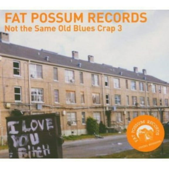 Various Artists - Fat Possum: Not The Same Old Blues Crap, Vol. 3 - Blues - CD