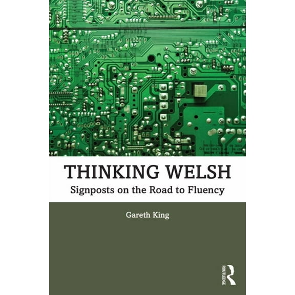 Thinking Welsh: Signposts on the Road to Fluency, (Paperback)