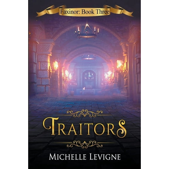 Faxinor Chronicles Traitors, Book 3, (Paperback)