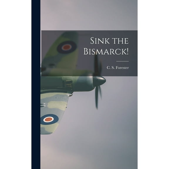 Sink the Bismarck!, (Hardcover)