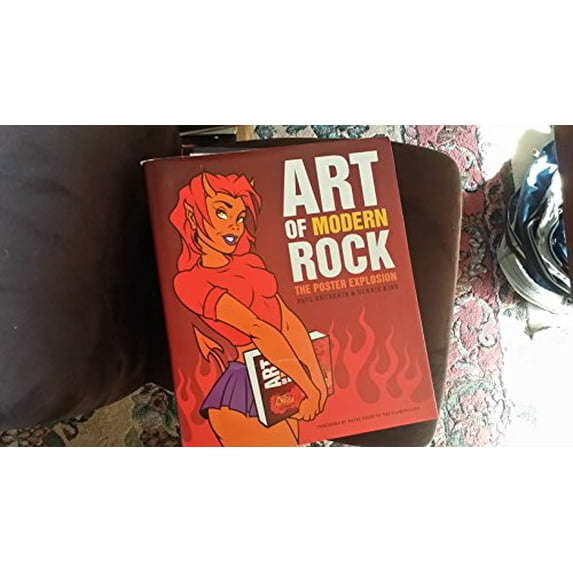 Pre-Owned Art of Modern Rock: The Poster Explosion (Hardcover) 081184529X 9780811845298