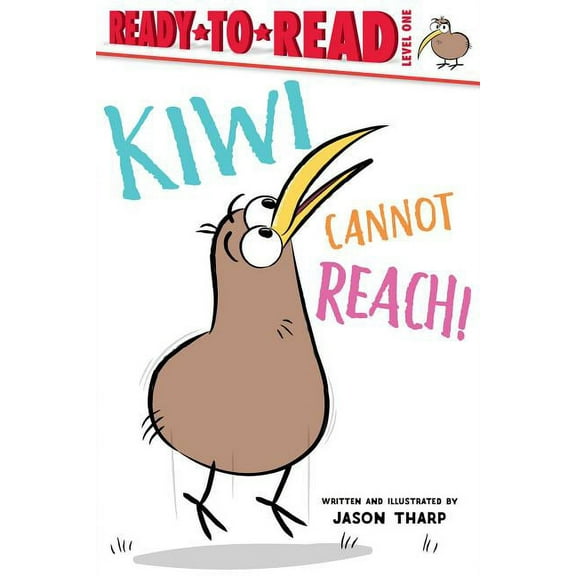Ready-To-Read Kiwi Cannot Reach!: Ready-To-Read Level 1, (Hardcover)