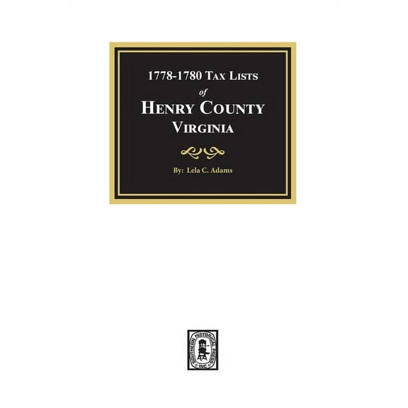 Tax Lists of Henry County, Virginia, 1778-1880 (Paperback)