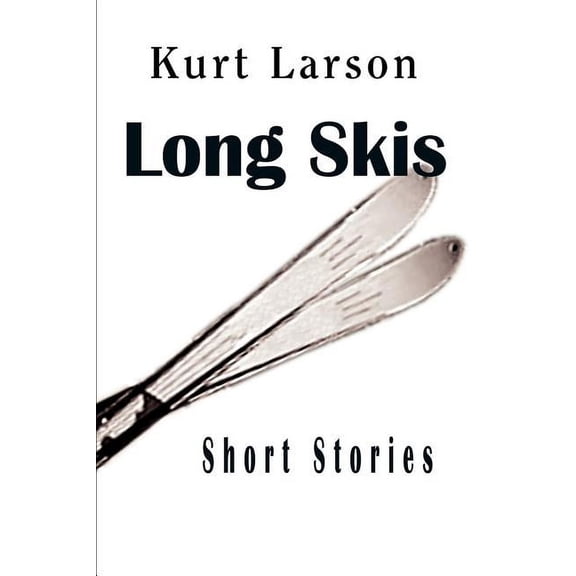 Long Skis (Paperback) by Kurt Larson